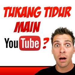 Tukang Tidur Main Youtube 250x250