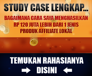 Study Case 120 Juta Lebih Dari Affiliate Lokal 300x250