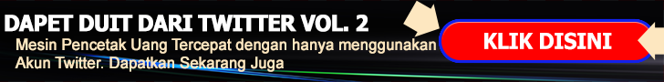 Dapet Duit Dari Twitter Vol. 2 728x90